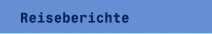 Reiseberichte